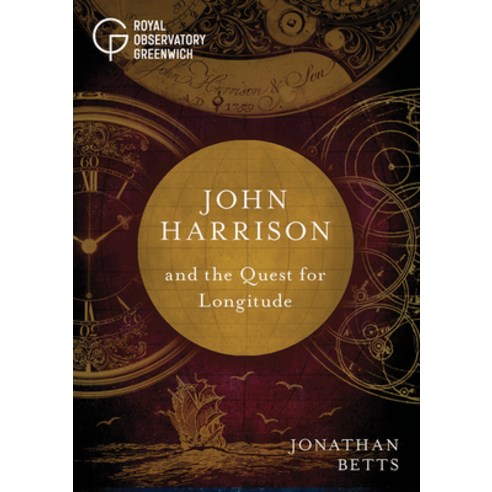 John Harrison and the Quest for Longitude: The Story of Longitude Hardcover, Royal Museums Greenwich