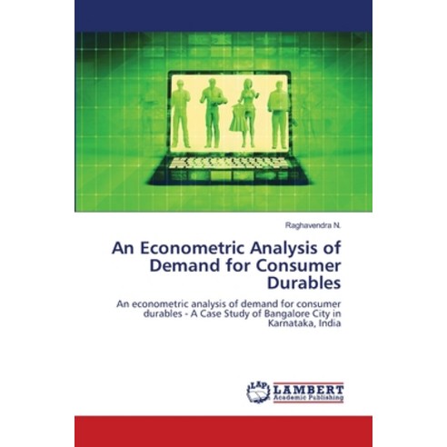 An Econometric Analysis of Demand for Consumer Durables Paperback, LAP Lambert Academic Publis..., English, 9786202918459