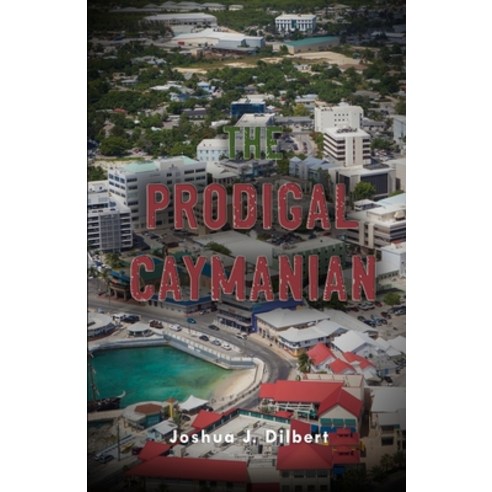 The Prodigal Caymanian Paperback, Lulu.com, English, 9781716253492