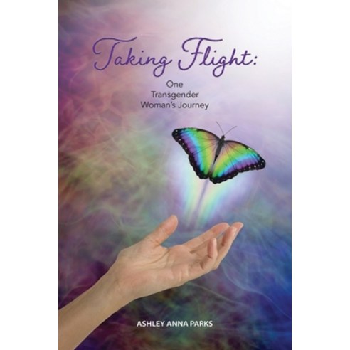 (영문도서) Taking Flight: One Transgender Woman''s Journey Paperback, Independently Published, English, 9798501488960