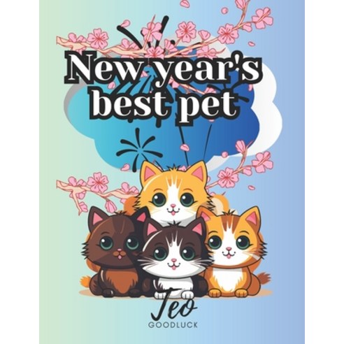 (영문도서) New years best pet: "Unlocking Happiness: A Guide to Finding Your New Year''s Best Pet and Boo... Paperback, Independently Published, English, 9798871950494