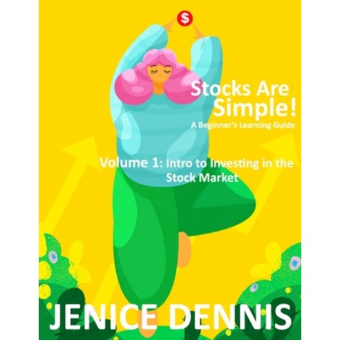 Stocks Are Simple!: Volume 1: Intro to Investing in the Stock Market Paperback, Independently Published, English, 9798698716860