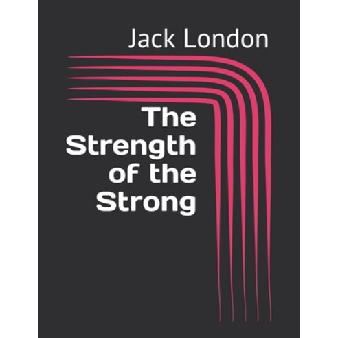The Strength of the Strong Paperback, Independently Published, English, 9798733198934