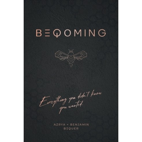 (영문도서) Beqoming: Everything You Didn''t Know You Wanted Paperback, Beqoming Publishing, English, 9781544525457