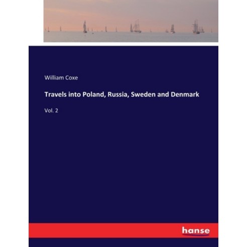 (영문도서) Travels into Poland Russia Sweden and Denmark: Vol. 2 Paperback, Hansebooks, English, 9783337349028