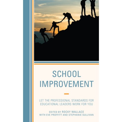 (영문도서) School Improvement: Let the Professional Standards for Educational Leaders Work for You Hardcover, Rowman & Littlefield Publis..., English, 9781475859904