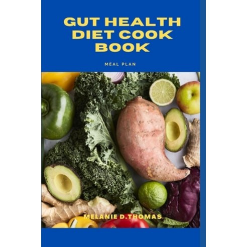 (영문도서) Gut Health Diet Cook Book: Meal plan Paperback, Independently Published, English, 9798365640870