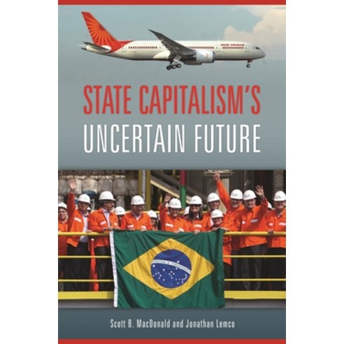 (영문도서) State Capitalism''s Uncertain Future Hardcover, Praeger, English, 9781440831072