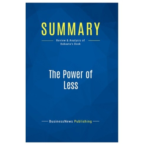 (영문도서) Summary: The Power of Less: Review and Analysis of Babauta''s Book Paperback, Business Book Summaries, English, 9782511042427