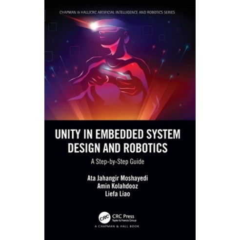 (영문도서) Unity in Embedded System Design and Robotics: A Step-by-Step Guide Hardcover, CRC Press, English, 9781032214771