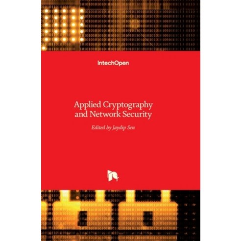 (영문도서) Applied Cryptography and Network Security Hardcover, Intechopen, English, 9789535102182