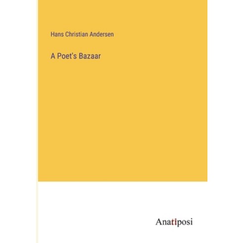 (영문도서) A Poet''s Bazaar Paperback, Anatiposi Verlag, English, 9783382121525