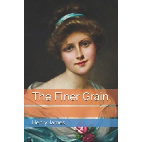 The Finer Grain Paperback, Independently Published, English, 9798691810442