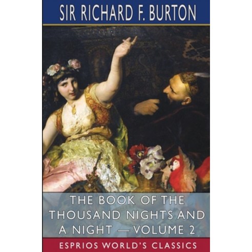 (영문도서) The Book of the Thousand Nights and a Night - Volume 2 (Esprios Classics) Paperback, Blurb, English, 9798210112590
