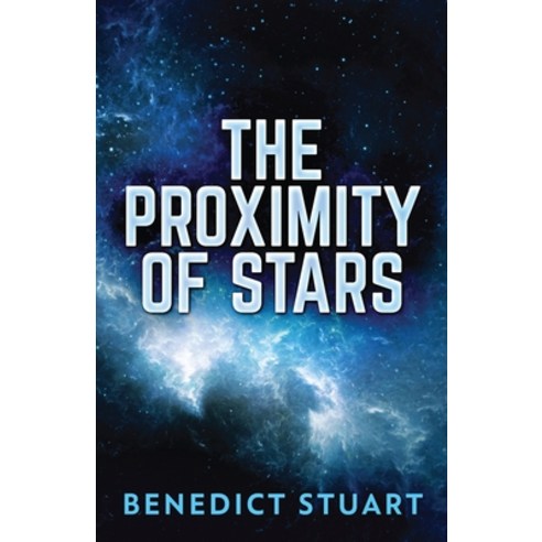 (영문도서) The Proximity Of Stars Paperback, Next Chapter, English, 9784867508572