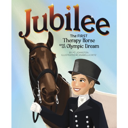 (영문도서) Jubilee: The First Therapy Horse and an Olympic Dream Hardcover, Capstone Editions, English, 9781684462551