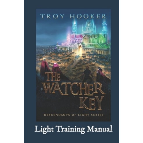 (영문도서) The Watcher Key: Light Training Manual Paperback, Descendant Publishing, English, 9781734458435
