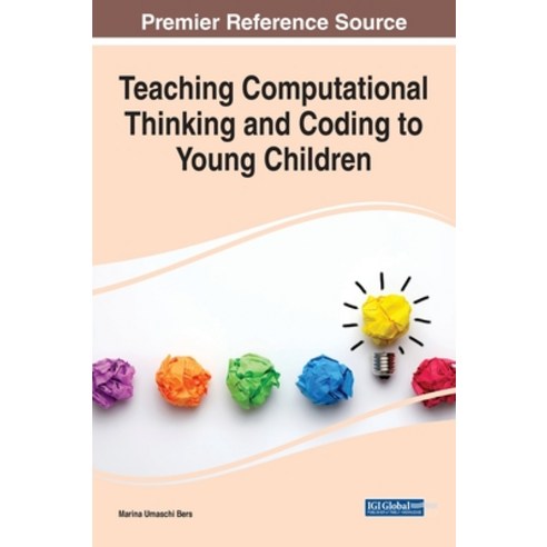 (영문도서) Teaching Computational Thinking and Coding to Young Children Hardcover, Information Science Reference, English, 9781799873082