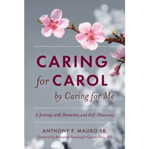 (영문도서) Caring for Carol by Caring for Me: A Journey with Dementia and Self-Discovery Hardcover, Luminare Press, English, 9798886794724