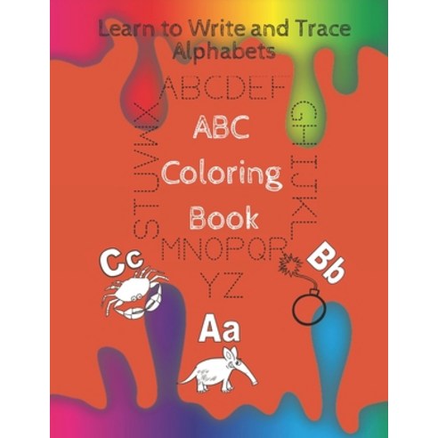 ABC Coloring Book Learn to Write and Trace Alphabets: My Best Toddler Coloring Book sketch book s... Paperback, Independently Published, English, 9798589692884