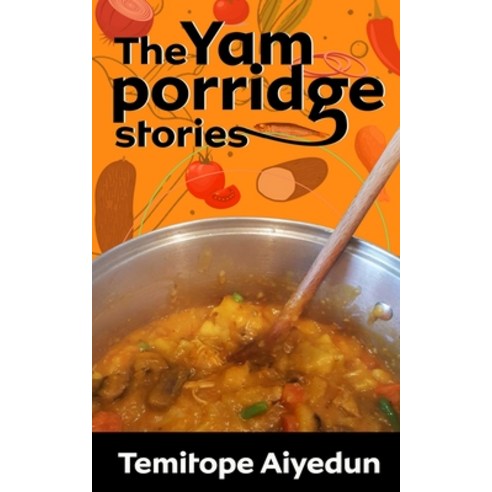 (영문도서) The Yam Porridge Stories Paperback, Independently Published, English, 9798366646338