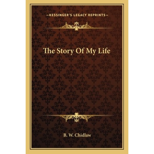 The Story Of My Life Paperback, Kessinger Publishing