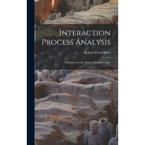 (영문도서) Interaction Process Analysis; a Method for the Study of Small Groups. Hardcover, Hassell Street Press, English, 9781013802614