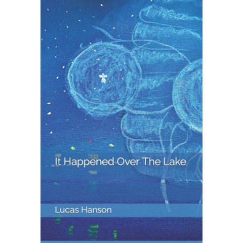 (영문도서) It Happened Over The Lake Paperback, Independently Published, English, 9798416119577