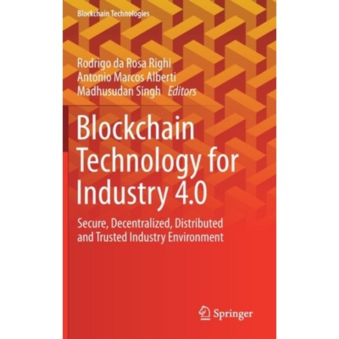 Blockchain Technology for Industry 4.0: Secure Decentralized Distributed and Trusted Industry Envi... Hardcover, Springer