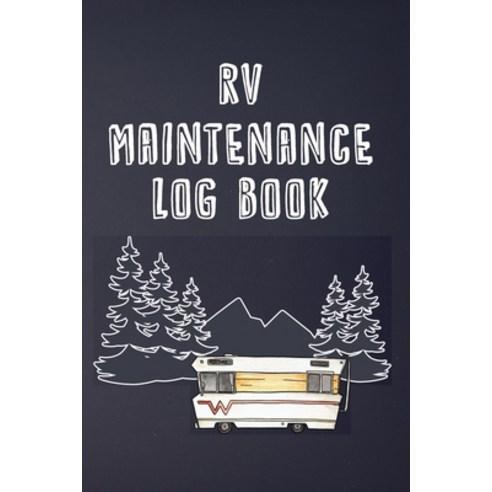 (영문도서) RV Maintenance Log Book: Routine Maintenance Checklist & Repair Record Paperback, RV Essentials, English, 9781908567093