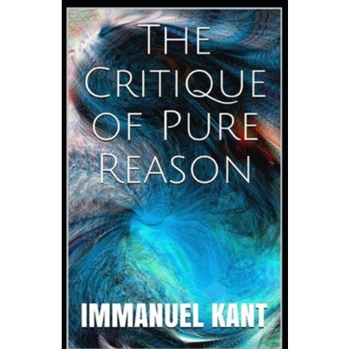 (영문도서) Critique of Pure Reason: (Annotated Edition) Paperback, Independently Published, English, 9798508757571