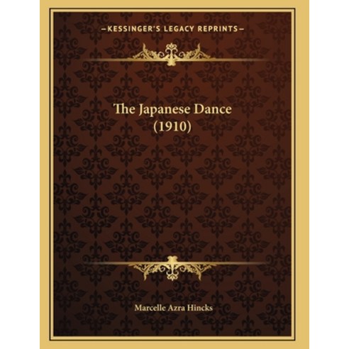 The Japanese Dance (1910) Paperback, Kessinger Publishing