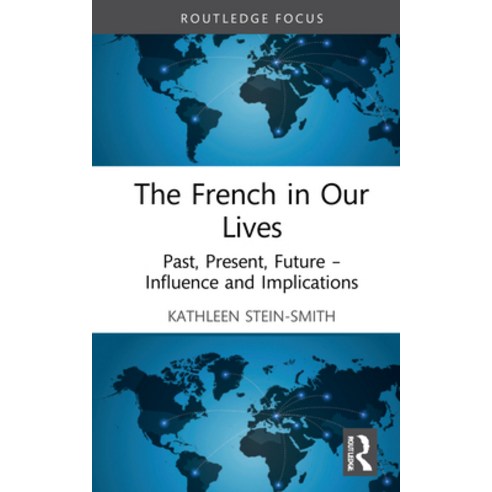 (영문도서) The French in Our Lives: Past Present Future -- Influence and Implications Hardcover, Routledge, English, 9780367903275