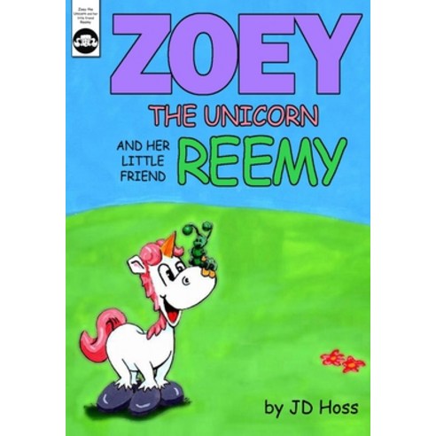Zoey the Unicorn and her little friend Reemy Paperback, Independently Published