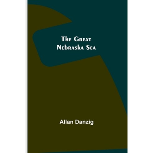 (영문도서) The Great Nebraska Sea Paperback, Alpha Edition, English, 9789356310872