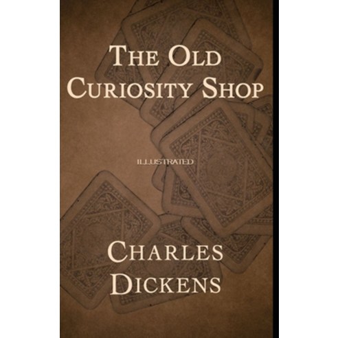 The Old Curiosity Shop Illustrated Paperback, Independently Published