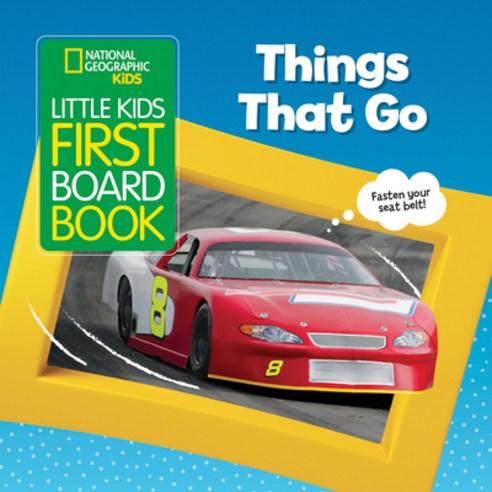 National Geographic Kids Little Kids First Board Book: Things That Go Board Books, National Geographic Society 내셔널지오그래픽자연대탐험