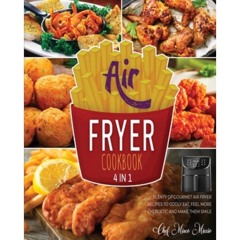 (영문도서) Air Fryer Cookbook [4 Books in 1]: Plenty of Gourmet Air Fryer Recipes to Godly Eat Feel Mor... Paperback, Air Fryer Kitchen, English, 9781802597479