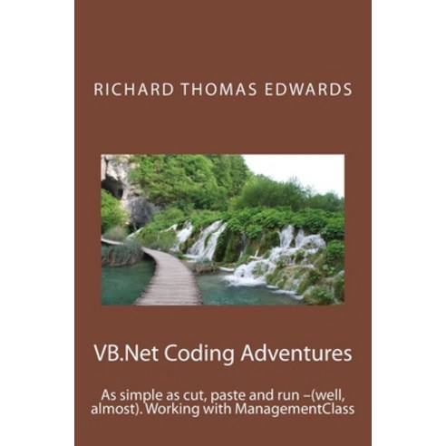 VB.Net Coding Adventures: As simple as cut paste and run -(well almost). Working with ManagementClass Paperback, Createspace Independent Pub..., English, 9781721530267