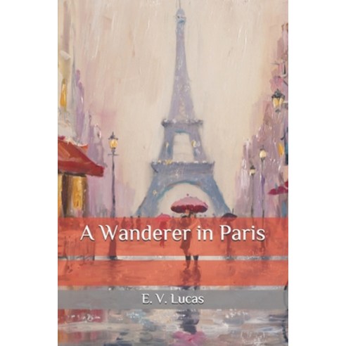 A Wanderer in Paris Paperback, Independently Published, English, 9798583415991