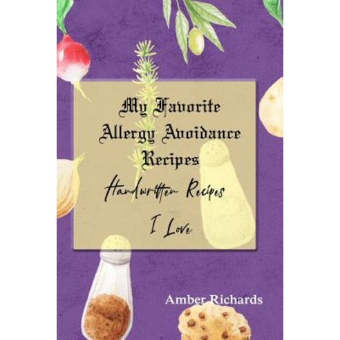 (영문도서) My Favorite Allergy Avoidance Recipes: Handwritten Recipes I Love Paperback, Independently Published, English, 9781091087422