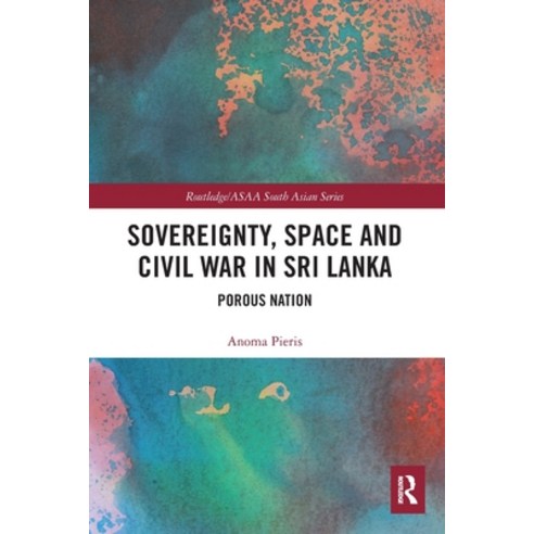 Sovereignty Space and Civil War in Sri Lanka: Porous Nation Paperback, Routledge, English, 9780367585129