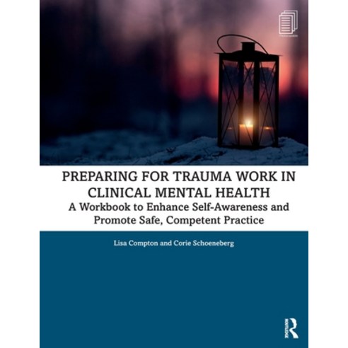 Preparing for Trauma Work in Clinical Mental Health: A Workbook to Enhance Self-Awareness and Promot... Paperback, Routledge, English, 9780367331849