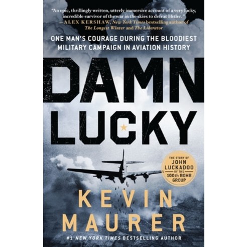 (영문도서) Damn Lucky: One Man''s Courage During the Bloodiest Military Campaign in Aviation History Paperback, St. Martin''s Griffin, English, 9781250874276