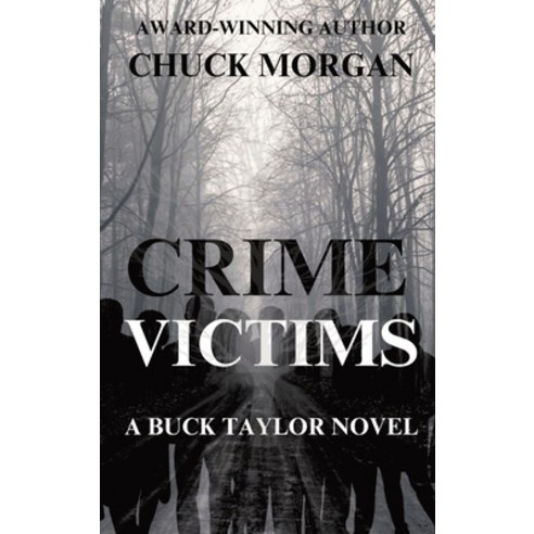 (영문도서) Crime Victims A Buck Taylor Novel Hardcover, Charles E Morgan, English, 9798990422933