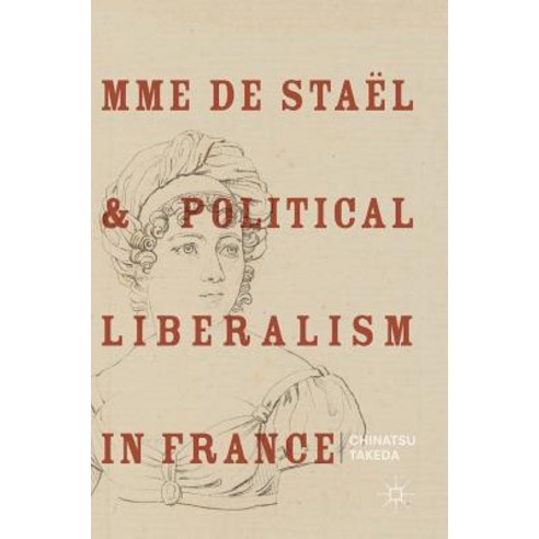 (영문도서) Mme de Staël and Political Liberalism in France Hardcover, Palgrave MacMillan, English, 9789811080869