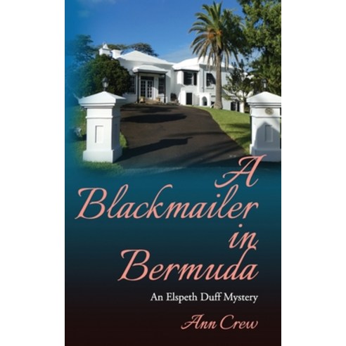 (영문도서) A Blackmailer in Bermuda: An Elspeth Duff Mystery Paperback, Independently Published, English, 9781677242115