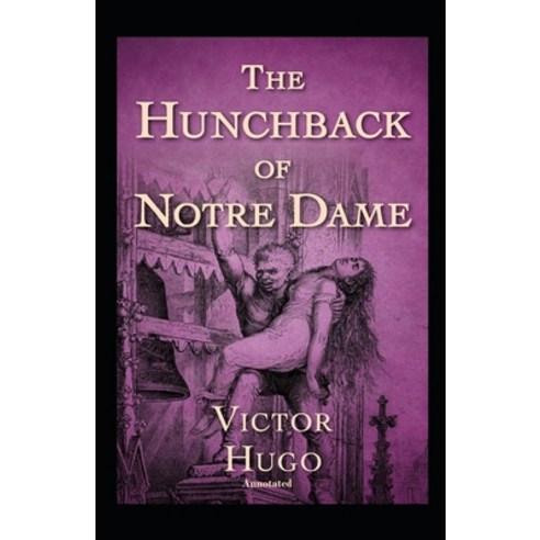 The Hunchback of Notre Dame Annotated Paperback, Independently Published, English, 9798701361865