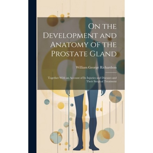 (영문도서) On the Development and Anatomy of the Prostate Gland: Together ...