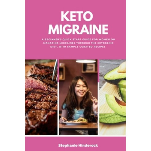 (영문도서) Keto Migraine: A Beginner''s Quick Start Guide for Women on Managing Migraines Through the Ket... Paperback, Stephanie Hinderock, English, 9798868915666